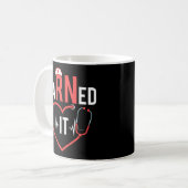 Earned it Rn Nurse Nursing Abschluss 2022 Rn Grad Kaffeetasse (Vorderseite Links)