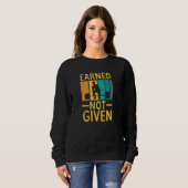 Earned Not Given Sports Fitness Workout Weightlift Sweatshirt (Vorne ganz)