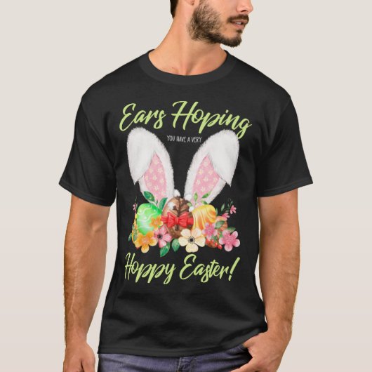 Ears Hopping You Have A Very Hoppy Easter Bunny Ea T-Shirt (Vorderseite)