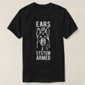 Ears Up System Armed German Shepherd T-Shirt (Design vorne)