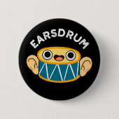 Earsdrum Funny Drummer Eardrum Pun Dark BG Button (Vorderseite)