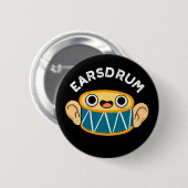 Earsdrum Funny Drummer Eardrum Pun Dark BG Button (Vorne & Hinten)