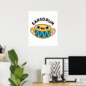 Earsdrum Funny Drummer Eardrum Pun Poster (Heimbüro)