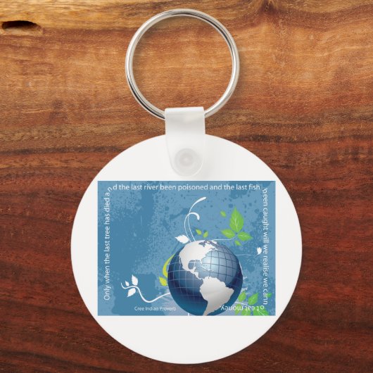 Earth ~ Cree Indian Proverb Schlüsselanhänger (Vorderseite)