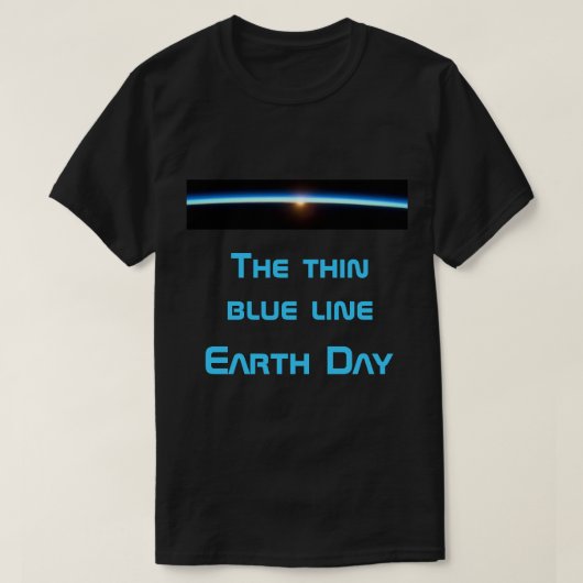 Earth Day 2012 - The Thin Blue Line T-Shirt (Design vorne)