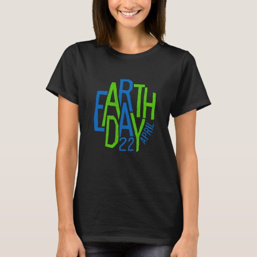 Earth Day Cute Earth Day Is 365 Days Environmenta T-Shirt (Vorderseite)