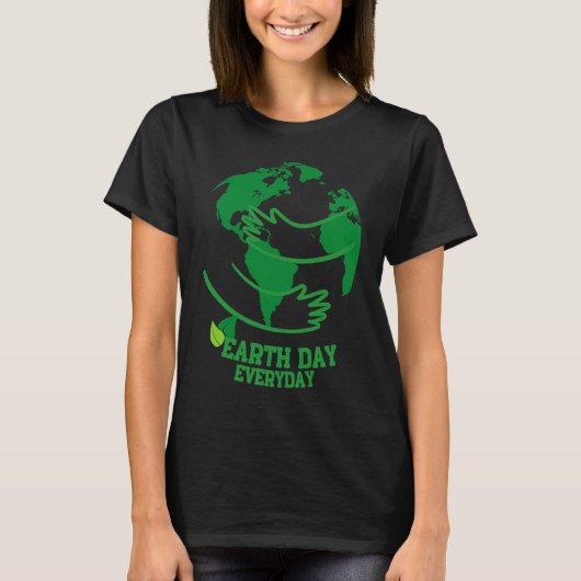 Earth Day Everyday Environmental for Women T-Shirt (Vorderseite)