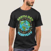 Earth Day Everyday World Global Peace Environment T-Shirt (Vorderseite)