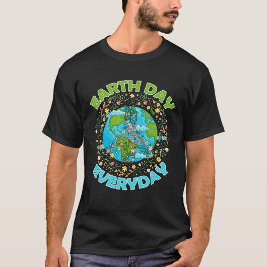 Earth Day Everyday World Global Peace Environment T-Shirt (Vorderseite)