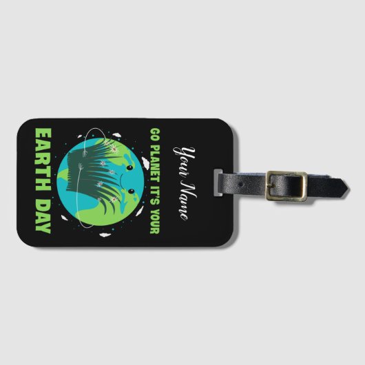 Earth Day: Go Planet It's Your Earth Day Gepäckanhänger (Vorderseite (Horizontal))
