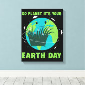 Earth Day: Go Planet It's Your Earth Day Leinwanddruck (Insitu (Holzboden))