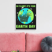 Earth Day: Go Planet It's Your Earth Day Leinwanddruck (Insitu (Wohnzimmer))