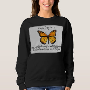 Earth Day - Helfen Sie dabei, den Monarch Butterfl Sweatshirt