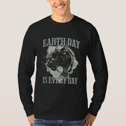 Earth Day is Every Day Environmental Activist Blac T-Shirt (Vorderseite)