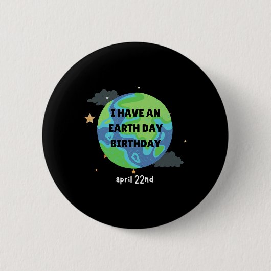 Earth Day is My Birthday Pro Environment Party 1 Button (Vorderseite)