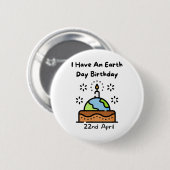Earth Day is My Birthday Pro Environment Party Button (Vorne & Hinten)
