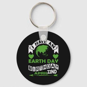 Earth Day is My Birthday Pro Environment Party Kid Schlüsselanhänger