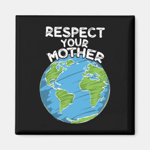 Earth Day Jeden Tag Respekt Ihre Mutter Magnet