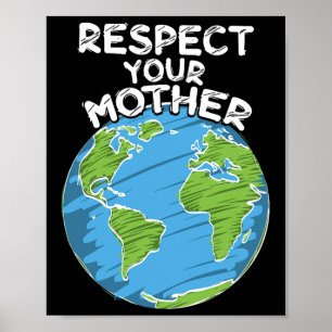 Earth Day Jeden Tag Respekt Ihre Mutter Poster