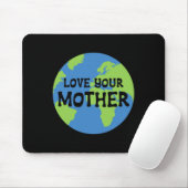 Earth Day Liebe Your Mother Mousepad (Mit Mouse)
