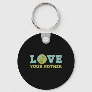 Earth Day Liebe Your Mother Planet Environment Wom Schlüsselanhänger
