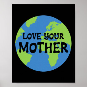 Earth Day Liebe Your Mother Poster