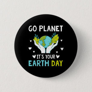 Earth Day Men Kids Boys Girls Go Planet Es ist Ihr Button