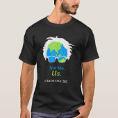 Earth Day Not Me Us Bernie Sander Save the Environ T-Shirt (Vorderseite)