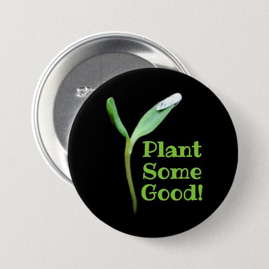 Earth Day Pflanze einige gute Samenschwarz Button (Vorne & Hinten)