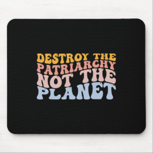 Earth Day Rett Planet Feminismus Zerstöre Patriarc Mousepad