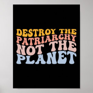 Earth Day Rett Planet Feminismus Zerstöre Patriarc Poster