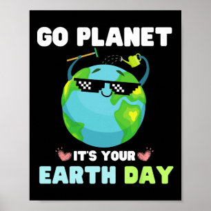 Earth Day Shirt Go Planet Es ist dein Erdtag Poster