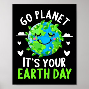 Earth Day Shirt Go Planet Es ist Ihr Earth Day Fun Poster