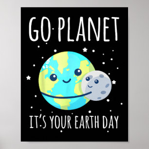 Earth Day Shirt Go Planet Es ist Ihr Earth Day Fun Poster