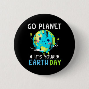 Earth Day Shirt Go Planet Es ist Ihre Erd Day Wome Button