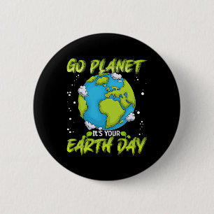 Earth Day Shirt Go Planet Es ist Ihre Erd Day Wome Button