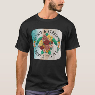 Earth Day Skip a Straw Rette einen Meeresschildkrö T-Shirt