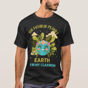 Earth Day Teachers Students Classroom Öko friend T-Shirt