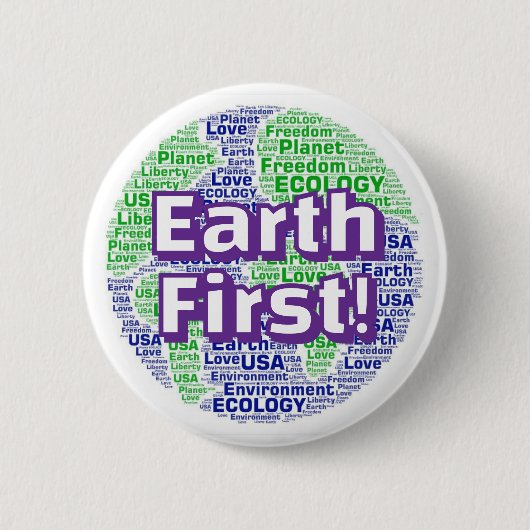 Earth First! ( Sie können die Wörter ändern ) Button (Vorderseite)