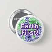 Earth First! ( Sie können die Wörter ändern ) Button (Vorne & Hinten)