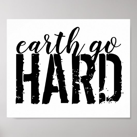 earth go HARD Poster (Vorne)