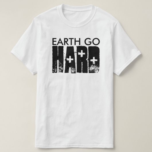 earth go HARD T-Shirt (Design vorne)