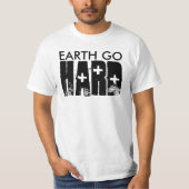 earth go HARD T-Shirt (Vorderseite)