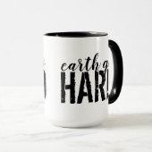earth go HARD Tasse (VorderseiteRechts)