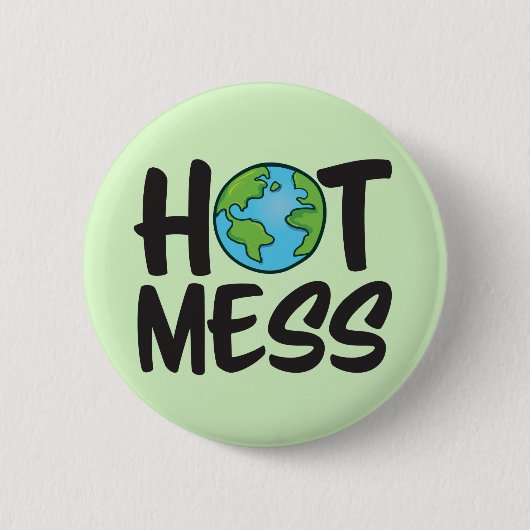 Earth Hot Mess Standard, 2¼ Zoll runder Knopf Button (Vorderseite)
