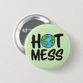 Earth Hot Mess Standard, 2¼ Zoll runder Knopf Button (Vorne & Hinten)