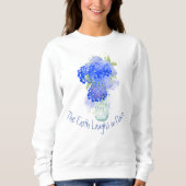 Earth Laughs in Blume Grödner Zitat Sweatshirt (Vorderseite)