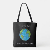 Earth Our Zuhause Sweet Zuhause Tasche (Rückseite)