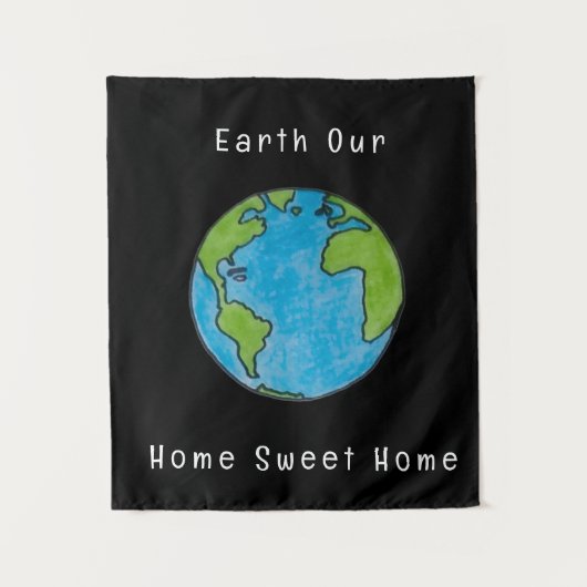 Earth Our Zuhause Sweet Zuhause Wandteppich (Vorderseite)