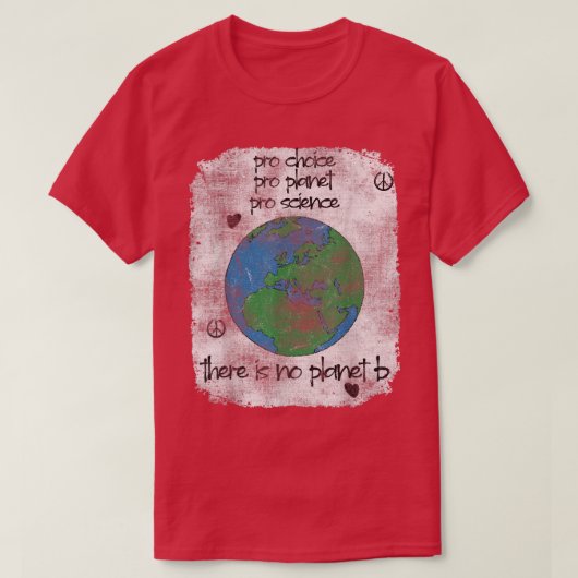 Earth pro choice pro planet pro science Klima Ch T-Shirt (Design vorne)